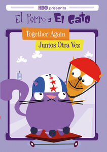 El Perro Y El Gato: Together Again - Juntos Otra Vez