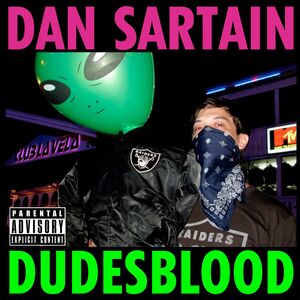 Dudesblood , Dan Sartain