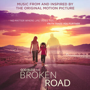 God Bless the Broken Road (Music From and Inspired by the Original Motion Picture)