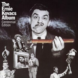 Ernie Kovacs Album: Centennial Edition , Ernie Kovacs