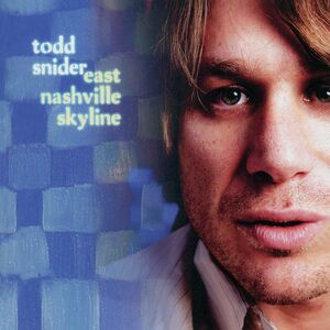 East Nashville Skyline (reissue) , Todd Snider