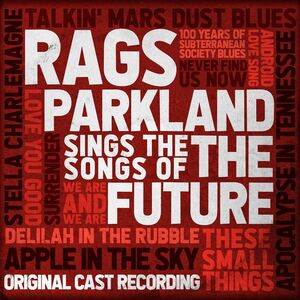 Rags Parkland Sings the Songs of the Future (Original Cast Recording)