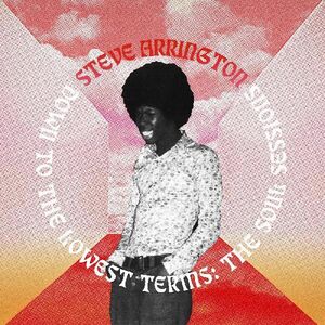 Down To The Lowest Terms: The Soul Sessions , Steve Arrington