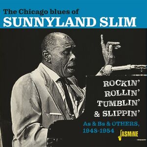 Chicago Blues Of Sunnyland Slim: Rockin', Rollin' Tumblin' & Slippin'- As & Bs & Others 1948-1954 [Import]
