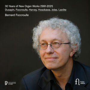 30 Years of New Organ Works , Bernard Foccroulle