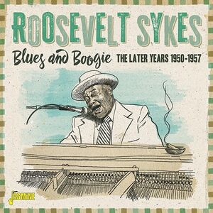 Blues & Boogie: Later Years 1950-1957 [Import] , Roosevelt Sykes