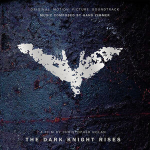 The Dark Knight Rises (Original Motion Picture Soundtrack) [Import]