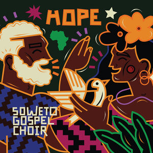 Hope , The Soweto Gospel Choir
