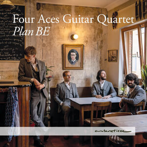 Plan Be , Four Aces Guitar Quartet