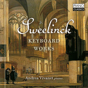 Sweelinck: Keyboard Works , Andrea Vivanet