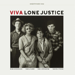 Viva Lone Justice , Lone Justice