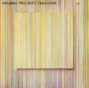 Open To Love (ECM Luminessence Series) , Paul Bley