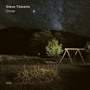 Close , Steve Tibbetts