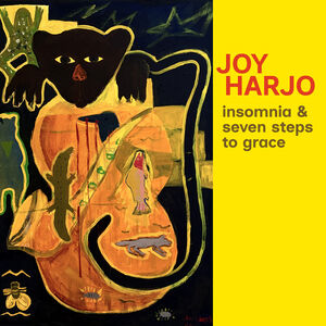 Insomnia and Seven Steps to Grace , Joy Harjo