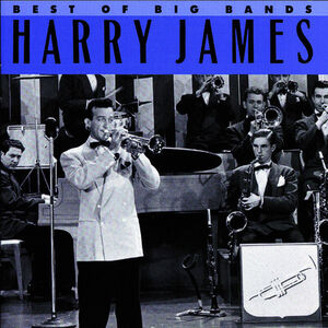 Best of Big Bands , Harry James