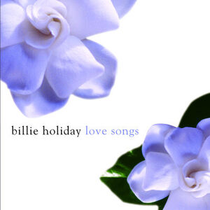 Love Songs , Billie Holiday
