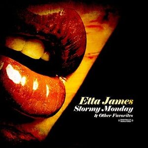 Stormy Monday & Other Favorites , Etta James