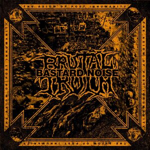The Axiom Of Post Inhumanity , Bastard Noise