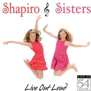 Live Out Loud: Live at 54 Below , Shapiro Sisters