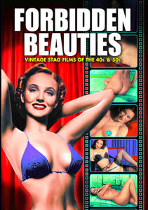 Forbidden Beauties: Vintage Stag Films of the '40s & '50s