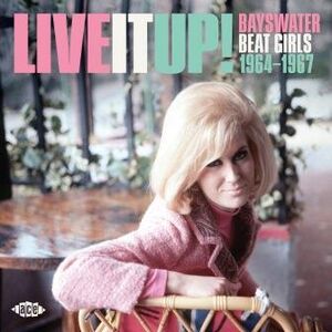 Live It Up! Bayswater Beat Girls 1964-1967 /  Various [Import]
