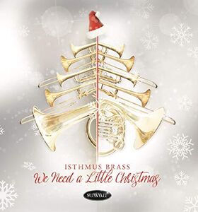 We Need A Little Christmas , Isthmus Brass