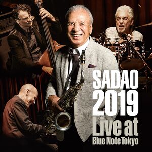 Sadao 2019 - Live At Blue Note Tokyo , Sadao Watanabe