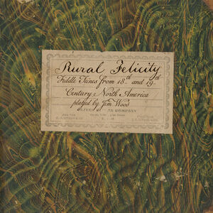 Rural Felicity: Fiddle Tunes from 18th and 19th Century North America
