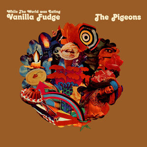 While The World Was Eating Vanilla Fudge 