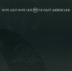 White Light / White Heat , The Velvet Underground