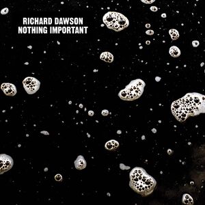 Nothing Important , Richard Dawson