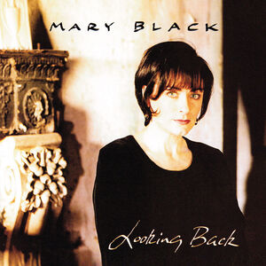 Looking Back , Mary Black