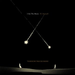 I Am The Moon: IV. Farewell , Tedeschi Trucks Band