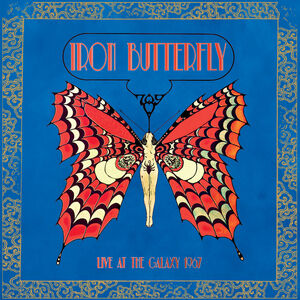 Live At The Galaxy 1967 , Iron Butterfly