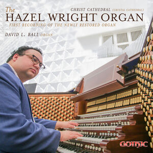 The First Recording of the Newly Restored Organ , David Ball