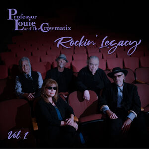 Rockin' Legacy Vol. 1 , Professor Louie & The Crowmatix