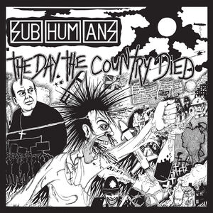 The Day The Country Died , The Subhumans