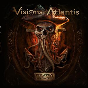 Pirates Over Wacken , Visions of Atlantis