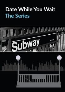 Date While You Wait: The Series 