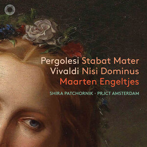 Pergolesi: Stabat Mater; Vivaldi: Nisi Dominus , Maarten Engeltjes