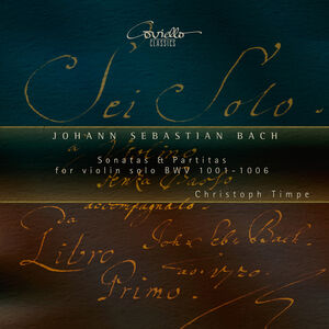 J.S. Bach: Sonatas & Partitas for Violin Solo, BWV 1001 - 1006 , Christoph Timpe