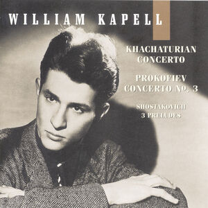 Vol 4: Concerto /  Concerto 3 /  3 Preludes Op 34 , William Kapell