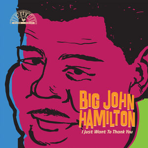 I Just Want To Thank You , Big John Hamilton