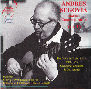 Segovia & his Contemporaries, Vol. 16 , Andres Segovia