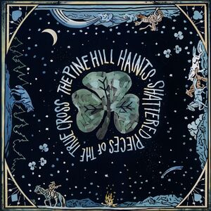 Shattered Pieces of the True Cross , The Pine Hill Haints