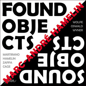 Found Objects / Sound Objects , Marc-Andre Hamelin