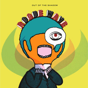 Out of the Shadow - Emerald Green , Rogue Wave