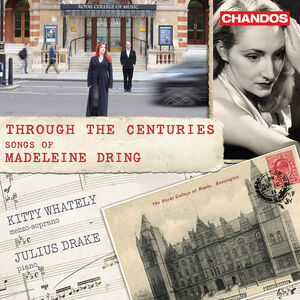 Through the Centuries - Songs of Madeleine Dring , Kitty Whately