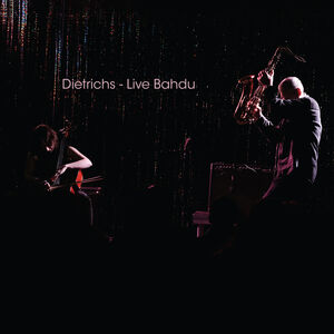 Live Bahdu , Dietrichs