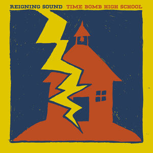 Time Bomb High School , The Reigning Sound